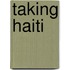 Taking Haiti