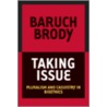 Taking Issue door Baruch Brody