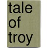 Tale of Troy door Roger Lancelyn Green