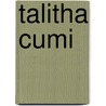 Talitha Cumi by Kitty Arceneaux