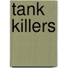 Tank Killers by Harry Yiede