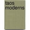 Taos Moderns door David L. Witt