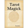 Tarot Magick by Kuriakos
