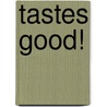 Tastes Good! by Sally Hewitt