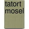 Tatort Mosel door Mischa Martini