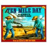 Ten Mile Day door Mary Ann Fraser