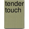 Tender Touch door Paul Staerker