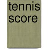 Tennis Score door Miriam T. Timpledon