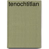 Tenochtitlan door José LeóN. Sánchez