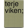 Terje Viken; door Henrik Johan Ibsen