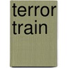Terror Train by Jean-Jacques Pitot