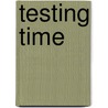 Testing Time door Onbekend