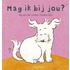 Mag ik bij jou