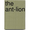 The Ant-Lion by Anthony Irvin
