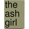 The Ash Girl door Timberlake Wertenbaker