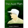 The Auld Man by Joseph C. Glavin Jr