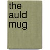 The Auld Mug door Lan Paterson