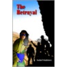 The Betrayal door Isobel Mahimer