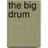 The Big Drum
