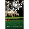 The Big Idea door Antony Archdeacon