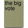 The Big Vote by Liette? Gidlow