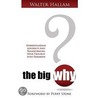 The Big Why? door Walter Hallam
