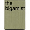 The Bigamist door Amelie Hastie
