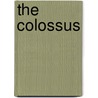 The Colossus door Percival Opie Read