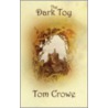 The Dark Toy door Tom Crowe