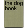 The Dog Book by Robin Stewart