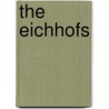 The Eichhofs by A.L. Wister