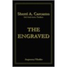 The Engraved by Sherri A. Carcamo