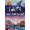 The Far Land by Christina Green
