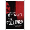 The Follower by Jason Starr