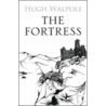 The Fortress by Sir Hugh Walpole