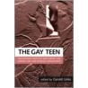The Gay Teen by Gerald Unks