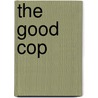 The Good Cop door Dorien Gray