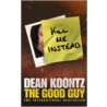 The Good Guy by Dean Koontz