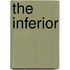 The Inferior