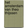 Het Amsterdam van Theo Thijssen door R. Grootendorst