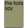 The Kola Spy door Juilian Smith
