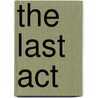 The Last Act door Laura Ellen Kennedy