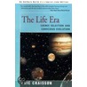 The Life Era by Eric J. Chaisson