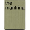 The Mantrina door Cora Ilione Townsend