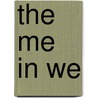 The Me In We door Valerie M. Gregory