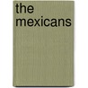 The Mexicans by Floyd Merrell