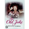 The Old Joke by Reina James