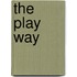 The Play Way