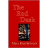 The Red Desk door Mary Kim Schreck