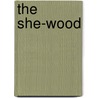 The She-Wood door Raine Zygmunt
